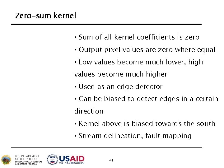 Zero-sum kernel • Sum of all kernel coefficients is zero • Output pixel values