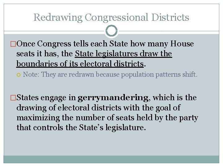 Redrawing Congressional Districts �Once Congress tells each State how many House seats it has,