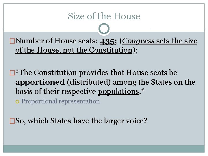 Size of the House �Number of House seats: 435; (Congress sets the size of