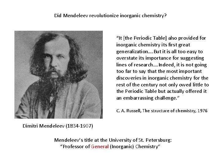 Did Mendeleev revolutionize inorganic chemistry? “It [the Periodic Table] also provided for inorganic chemistry