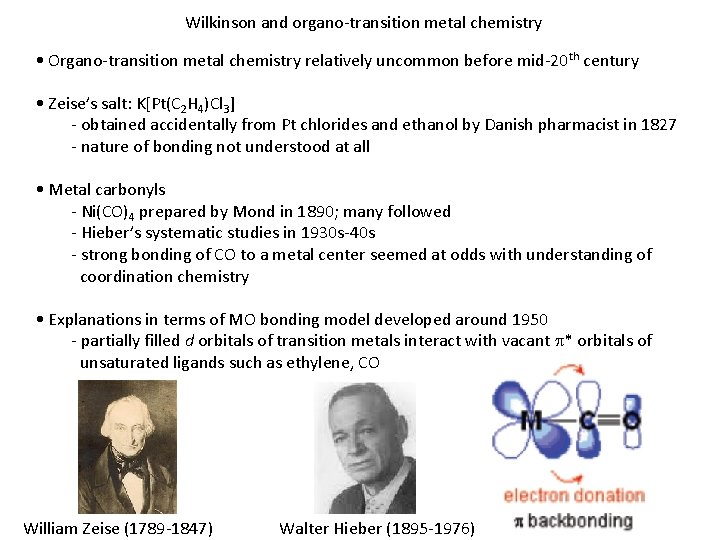 Wilkinson and organo-transition metal chemistry • Organo-transition metal chemistry relatively uncommon before mid-20 th