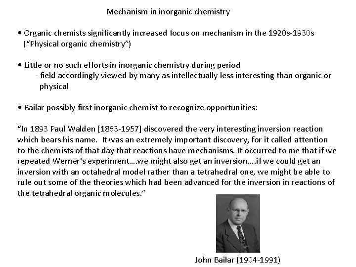 Mechanism in inorganic chemistry • Organic chemists significantly increased focus on mechanism in the