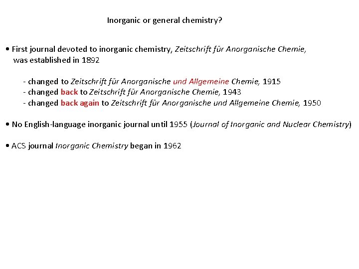 Inorganic or general chemistry? • First journal devoted to inorganic chemistry, Zeitschrift für Anorganische