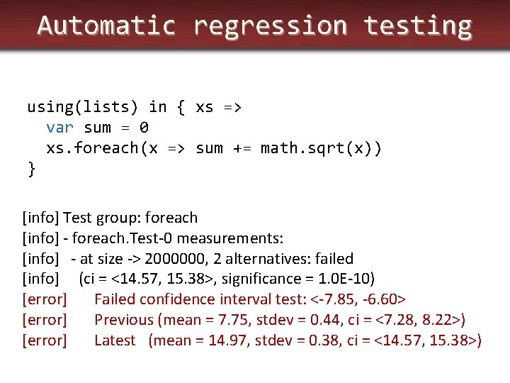 Automatic regression testing using(lists) in { xs => var sum = 0 xs. foreach(x