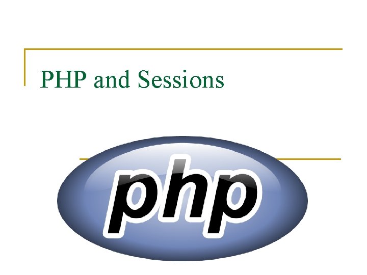 PHP and Sessions 