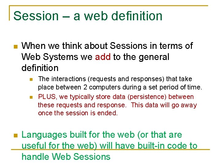 Session – a web definition n When we think about Sessions in terms of