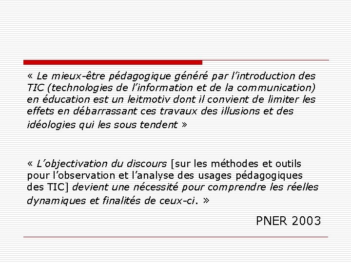  « Le mieux-être pédagogique généré par l’introduction des TIC (technologies de l’information et