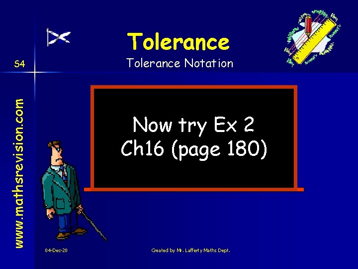 Tolerance Notation www. mathsrevision. com S 4 Now try Ex 2 Ch 16 (page