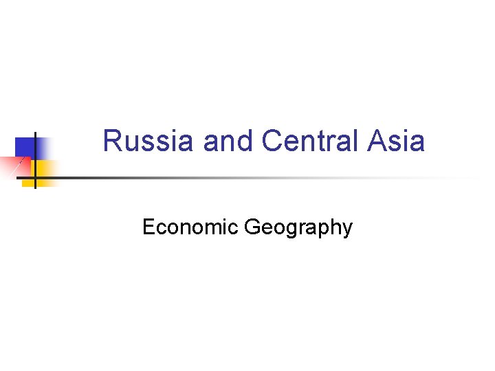 Russia and Central Asia Economic Geography 