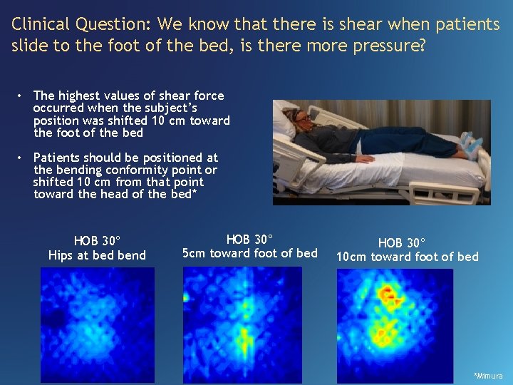Clinical Question: We know that there is shear when patients slide to the foot
