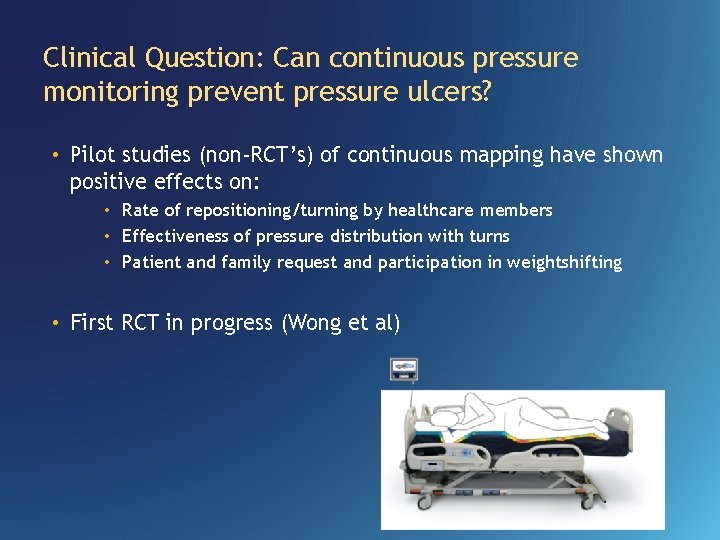Clinical Question: Can continuous pressure monitoring prevent pressure ulcers? • Pilot studies (non-RCT’s) of