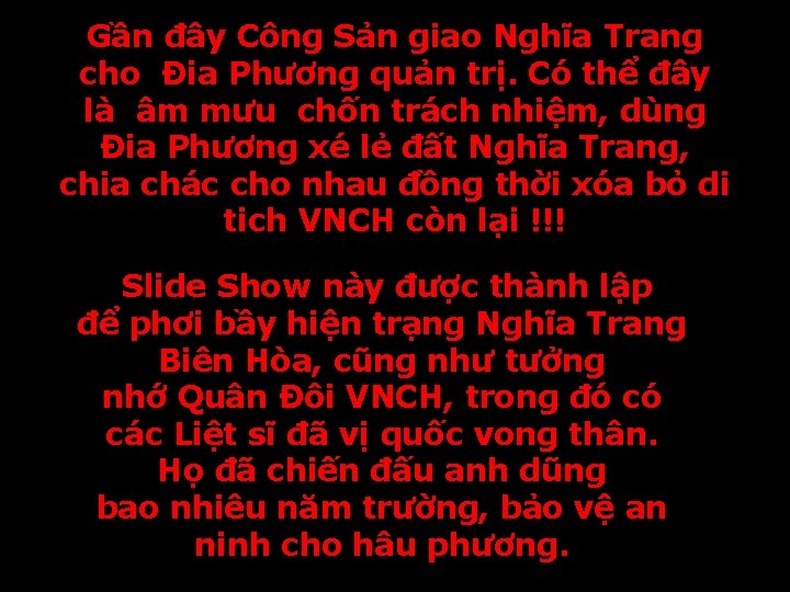 Gần đây Công Sản giao Nghĩa Trang cho Đia Phương quản trị. Có thể