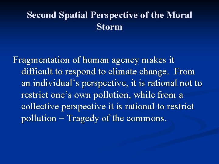 Second Spatial Perspective of the Moral Storm Fragmentation of human agency makes it difficult