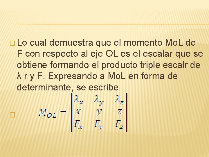 � Lo cual demuestra que el momento Mo. L de F con respecto al � Lo cual demuestra que el momento Mo. L de F con respecto al
