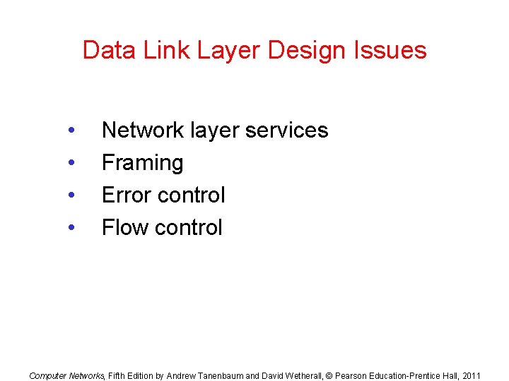 Data Link Layer Design Issues • • Network layer services Framing Error control Flow