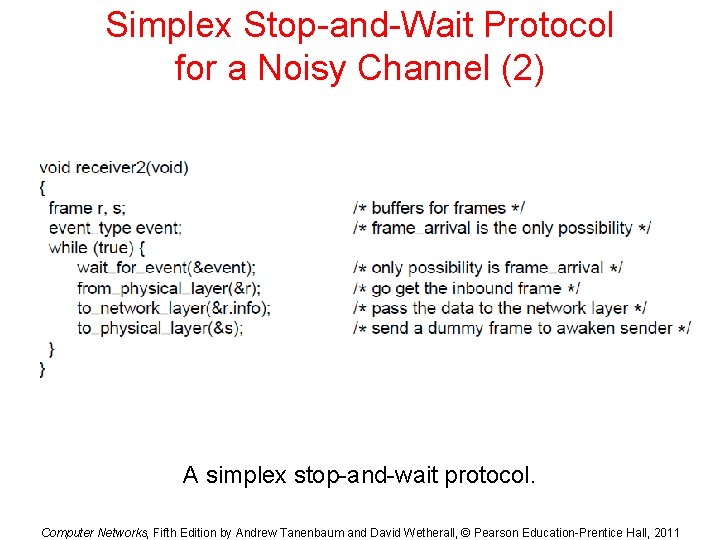 Simplex Stop-and-Wait Protocol for a Noisy Channel (2) A simplex stop-and-wait protocol. Computer Networks,