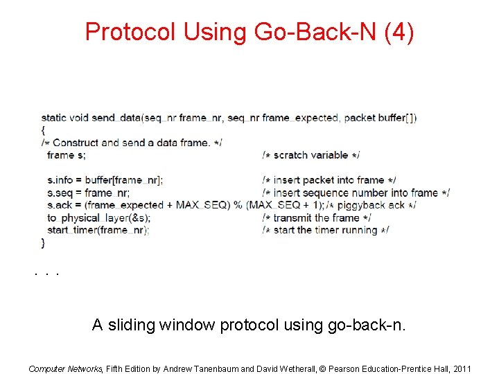 Protocol Using Go-Back-N (4) . . . A sliding window protocol using go-back-n. Computer