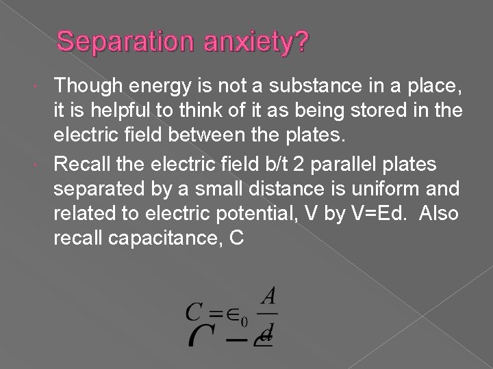Separation anxiety? Though energy is not a substance in a place, it is helpful