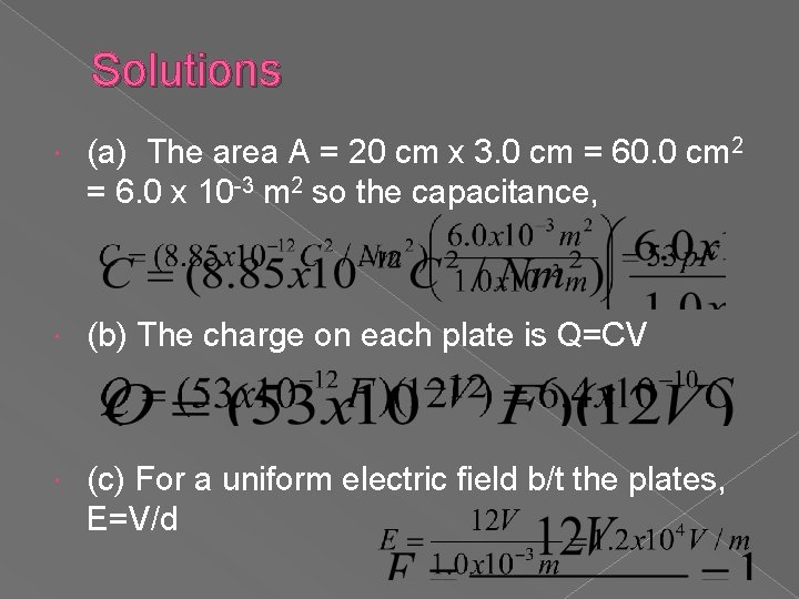 Solutions (a) The area A = 20 cm x 3. 0 cm = 60.