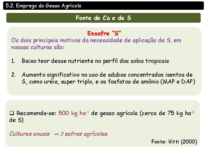 5. 2. Emprego do Gesso Agrícola Fonte de Ca e de S Enxofre “S”