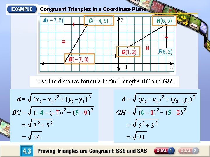 Congruent Triangles in a Coordinate Plane Use the distance formula to find lengths BC