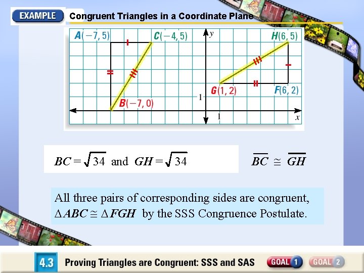 Congruent Triangles in a Coordinate Plane BC = 34 and GH = 34 BC
