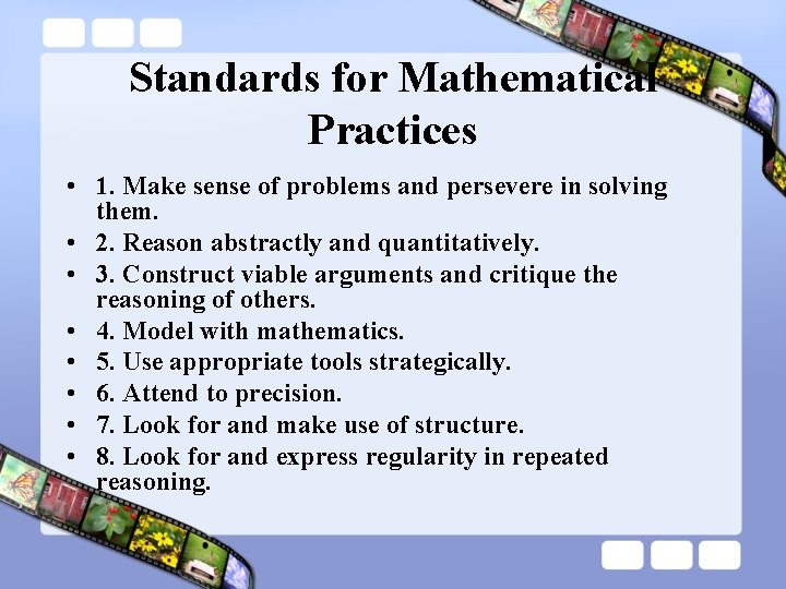 Standards for Mathematical Practices • 1. Make sense of problems and persevere in solving