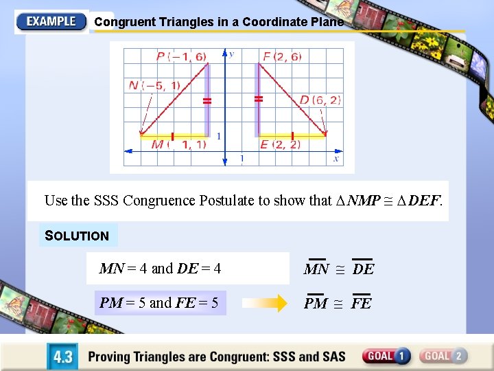 Congruent Triangles in a Coordinate Plane Use the SSS Congruence Postulate to show that