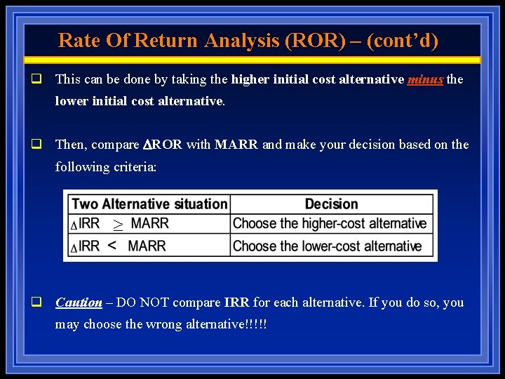 Rate Of Return Analysis (ROR) – (cont’d) q This can be done by taking
