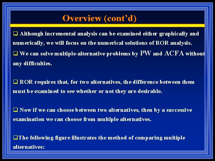 Overview (cont’d) q Although incremental analysis can be examined either graphically and numerically, we