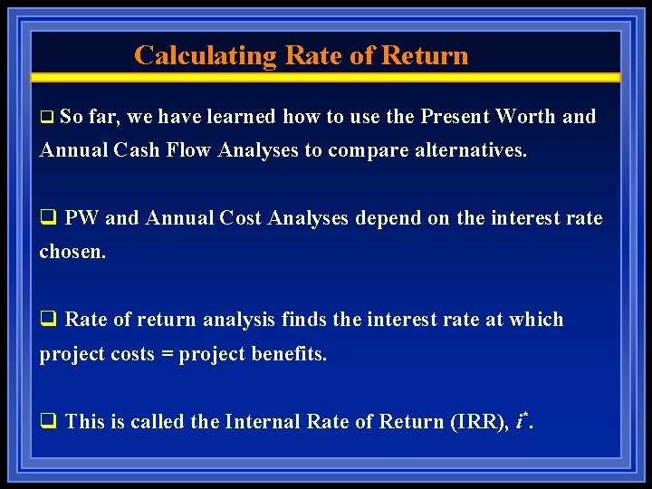 Calculating Rate of Return q So far, we have learned how to use the