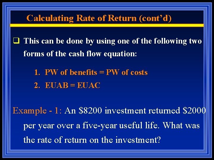 Calculating Rate of Return (cont’d) q This can be done by using one of