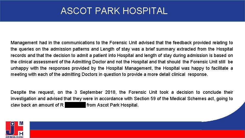 ASCOT PARK HOSPITAL Management had in the communications to the Forensic Unit advised that ASCOT PARK HOSPITAL Management had in the communications to the Forensic Unit advised that