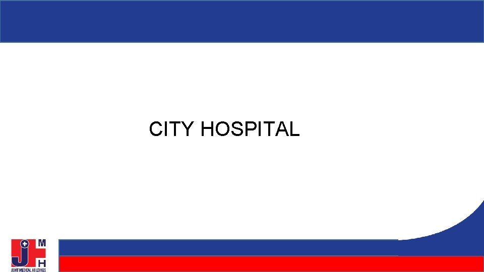 CITY HOSPITAL CITY HOSPITAL