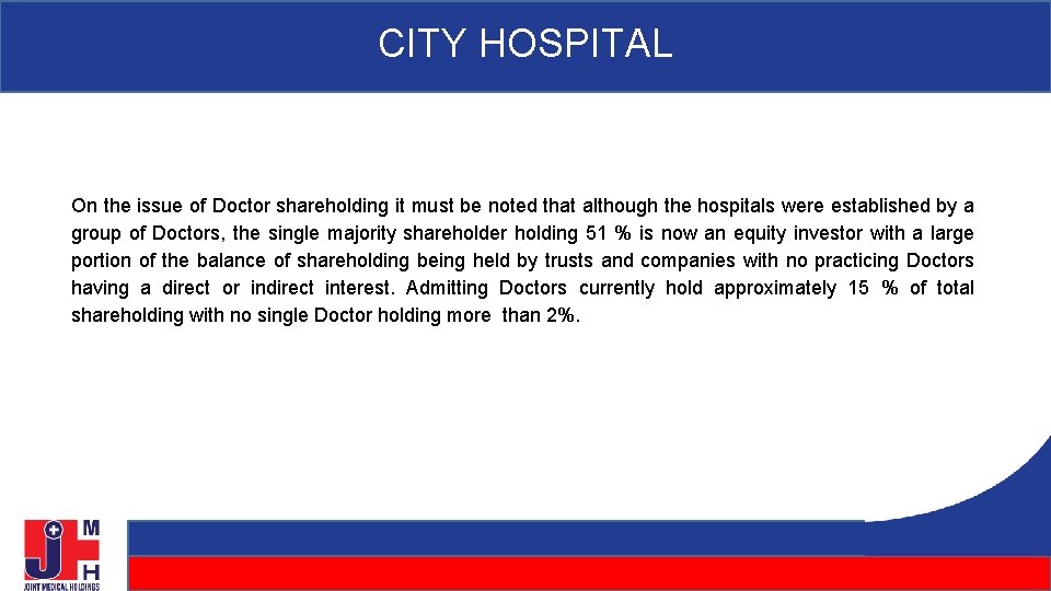 CITY HOSPITAL On the issue of Doctor shareholding it must be noted that although CITY HOSPITAL On the issue of Doctor shareholding it must be noted that although