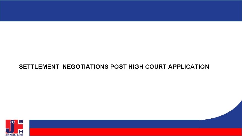 SETTLEMENT NEGOTIATIONS POST HIGH COURT APPLICATION SETTLEMENT NEGOTIATIONS POST HIGH COURT APPLICATION