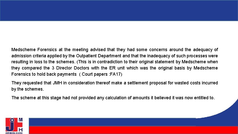 Medscheme Forensics at the meeting advised that they had some concerns around the adequacy Medscheme Forensics at the meeting advised that they had some concerns around the adequacy