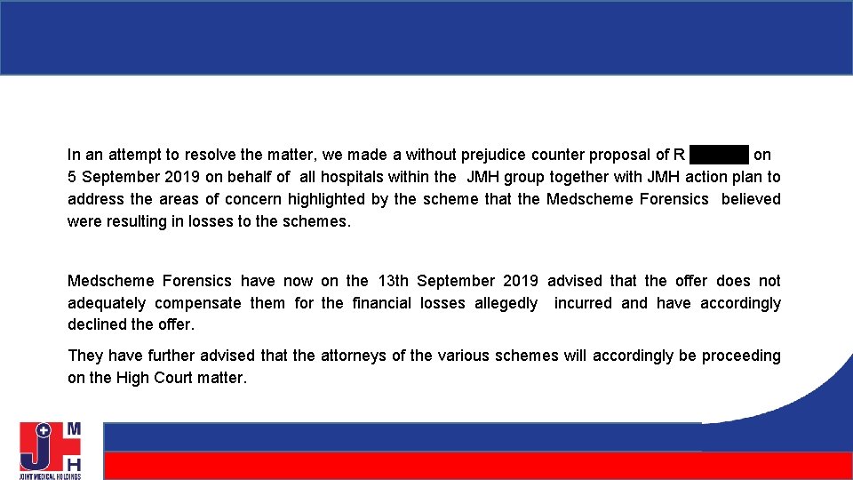 In an attempt to resolve the matter, we made a without prejudice counter proposal In an attempt to resolve the matter, we made a without prejudice counter proposal