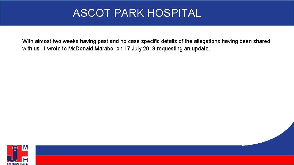 ASCOT PARK HOSPITAL With almost two weeks having past and no case specific details ASCOT PARK HOSPITAL With almost two weeks having past and no case specific details