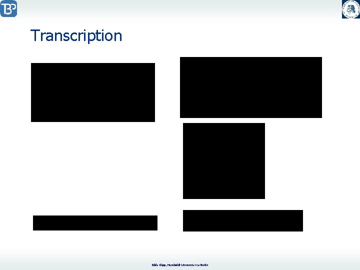 Transcription . . . Edda Klipp, Humboldt-Universität zu Berlin 