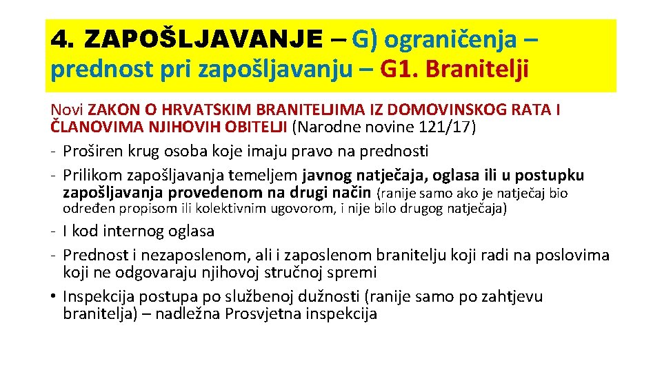 4. ZAPOŠLJAVANJE – G) ograničenja – prednost pri zapošljavanju – G 1. Branitelji Novi