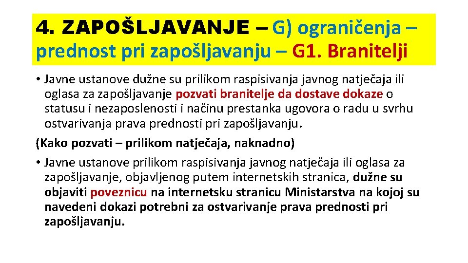 4. ZAPOŠLJAVANJE – G) ograničenja – prednost pri zapošljavanju – G 1. Branitelji •