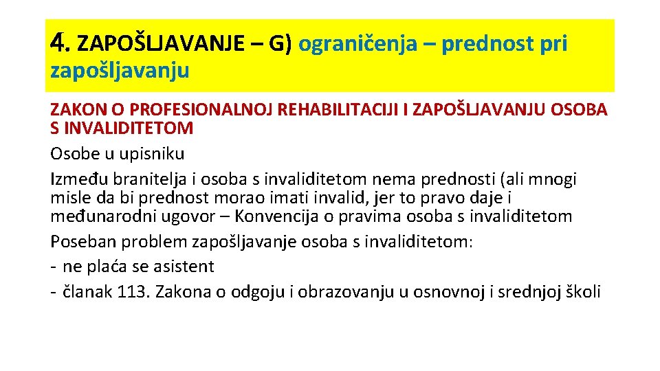 4. ZAPOŠLJAVANJE – G) ograničenja – prednost pri zapošljavanju ZAKON O PROFESIONALNOJ REHABILITACIJI I