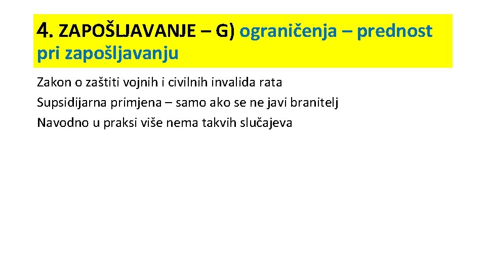 4. ZAPOŠLJAVANJE – G) ograničenja – prednost pri zapošljavanju Zakon o zaštiti vojnih i