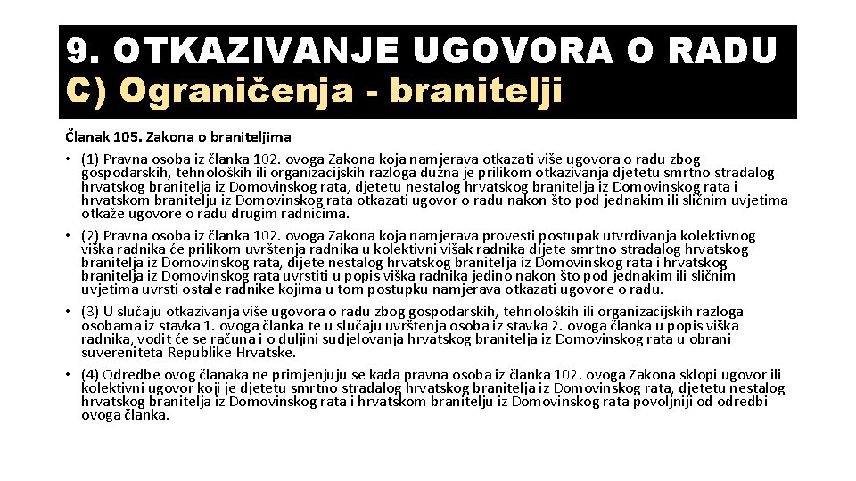 9. OTKAZIVANJE UGOVORA O RADU C) Ograničenja - branitelji Članak 105. Zakona o braniteljima