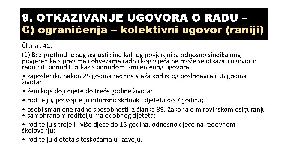 9. OTKAZIVANJE UGOVORA O RADU – C) ograničenja – kolektivni ugovor (raniji) Članak 41.