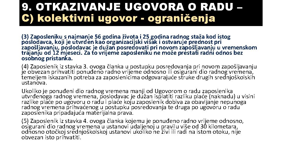 9. OTKAZIVANJE UGOVORA O RADU – C) kolektivni ugovor - ograničenja (3) Zaposleniku s