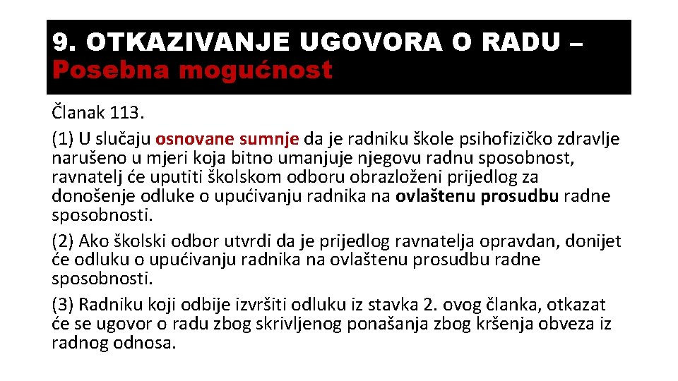 9. OTKAZIVANJE UGOVORA O RADU – Posebna mogućnost Članak 113. (1) U slučaju osnovane