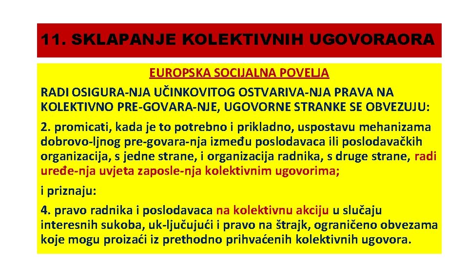 11. SKLAPANJE KOLEKTIVNIH UGOVORAORA EUROPSKA SOCIJALNA POVELJA RADI OSIGURA NJA UČINKOVITOG OSTVARIVA NJA PRAVA