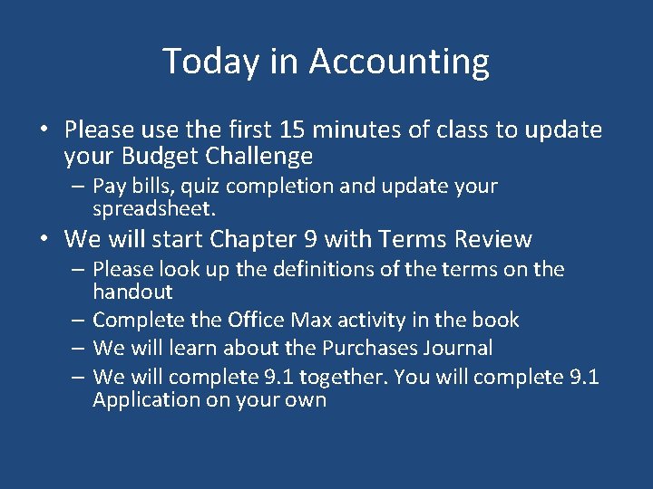 Today in Accounting • Please use the first 15 minutes of class to update